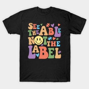 See the Able, Not the Label: Celebrating World Autism Awareness Day T-Shirt